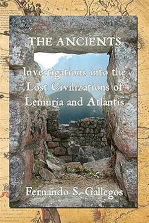 Seller image for The Ancients: Investigations Into the Lost Civilizations of Lemuria and Atlantis for sale by GreatBookPrices