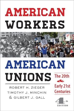 Seller image for American Workers, American Unions : The Twentieth and Early Twenty-first Centuries for sale by GreatBookPrices