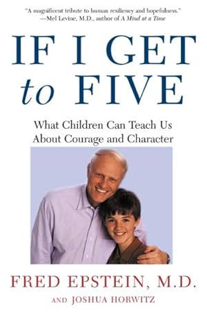 Seller image for If I Get to Five : What Children Can Teach Us About Courage and Character for sale by GreatBookPrices