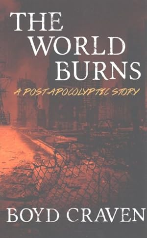 Immagine del venditore per World Burns : A Post Apocolyptil Story venduto da GreatBookPrices