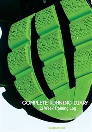Seller image for Complete Running Diary: 52 Week Training Log for sale by GreatBookPrices