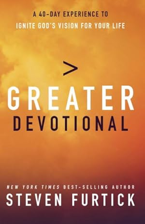 Seller image for Greater Devotional : A 40-Day Experience to Ignite God's Vision for Your Life for sale by GreatBookPrices