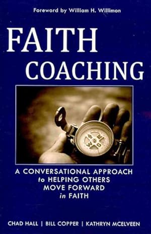 Seller image for Faith Coaching : A Conversational Approach to Helping Others Move Forward in Faith for sale by GreatBookPrices