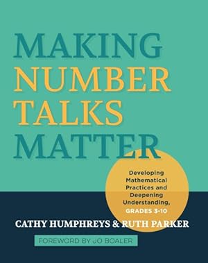 Imagen del vendedor de Making Number Talks Matter : Developing Mathematical Practices and Deepening Understanding, Grades 4-10 a la venta por GreatBookPrices