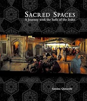 Image du vendeur pour Sacred Spaces : A Journey With the Sufis of the Indus mis en vente par GreatBookPrices