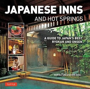 Seller image for Japanese Inns and Hot Springs : A Guide to Japan's Best Ryokan and Onsen for sale by GreatBookPrices