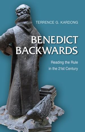 Image du vendeur pour Benedict Backwards : Reading the Rule in the Twenty-First Century mis en vente par GreatBookPrices