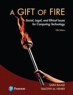 Seller image for Gift of Fire : Social, Legal, and Ethical Issues for Computing Technology for sale by GreatBookPrices