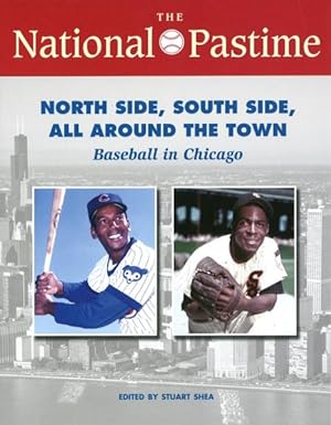 Seller image for National Pastime : North Side, South Side, All Around the Town: Baseball in Chicago for sale by GreatBookPrices