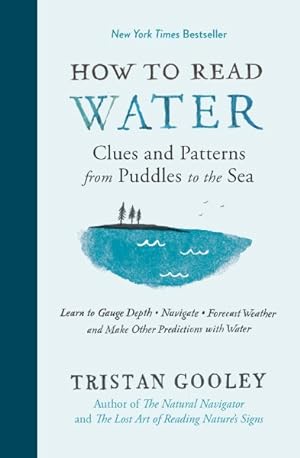 Seller image for How to Read Water : Clues and Patterns from Puddles to the Sea for sale by GreatBookPrices