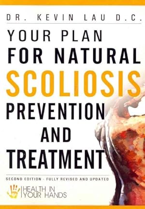 Seller image for Your Plan for Natural Scoliosis Prevention and Treatment : Health in Your Hands for sale by GreatBookPrices
