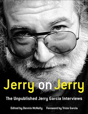 Seller image for Jerry on Jerry : The Unpublished Jerry Garcia Interviews for sale by GreatBookPrices