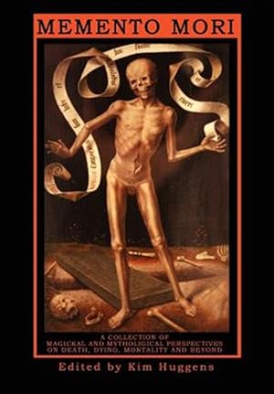 Bild des Verkufers fr Memento Mori - A Collection of Magickal and Mythological Perspectives On Death, Dying, Mortality & Beyond zum Verkauf von GreatBookPrices