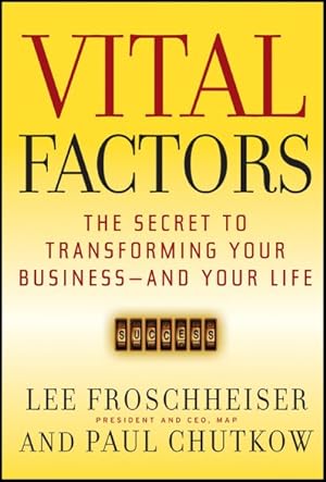 Image du vendeur pour Vital Factors : The Secret to Transforming Your Business - and Your Life mis en vente par GreatBookPrices