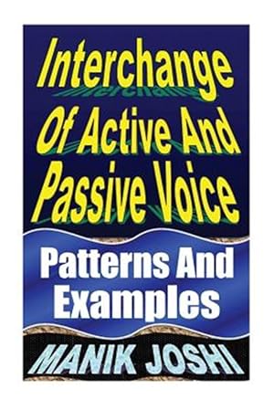 Imagen del vendedor de Interchange of Active and Passive Voice : Patterns and Examples a la venta por GreatBookPrices