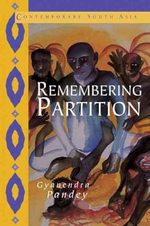 Image du vendeur pour Remembering Partition : Violence, Nationalism and History in India mis en vente par GreatBookPrices