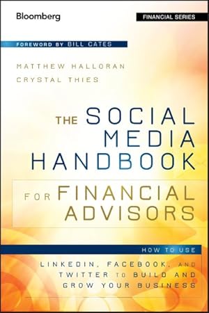 Immagine del venditore per Social Media Handbook for Financial Advisors : How to Use Linkedin, Facebook, and Twitter to Build and Grow Your Business venduto da GreatBookPrices