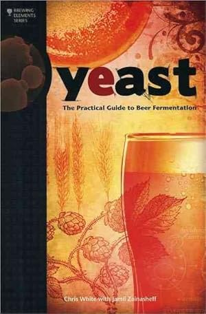 Immagine del venditore per Yeast : The Practical Guide to Beer Fermentation venduto da GreatBookPrices