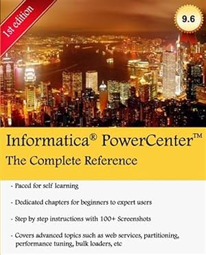 Immagine del venditore per Informatica Power Center : The One-Stop Guide for All Informatica Developers: The Complete Reference venduto da GreatBookPrices