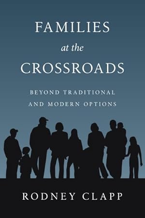 Seller image for Families at the Crossroads : Beyond Traditional & Modern Options for sale by GreatBookPrices