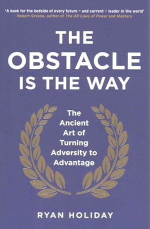 Immagine del venditore per Obstacle Is the Way : The Ancient Art of Turning Adversity to Advantage venduto da GreatBookPrices