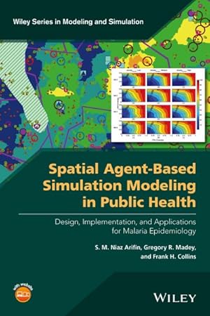 Seller image for Spatial Agent-Based Simulation Modeling in Public Health : Design, Implementation, and Applications for Malaria Epidemiology for sale by GreatBookPrices