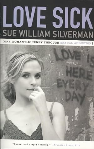 Seller image for Love Sick : A Woman's Journey Through Sexual Addiction for sale by GreatBookPrices