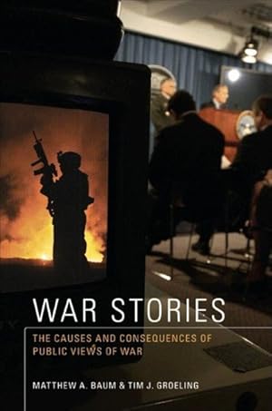 Image du vendeur pour War Stories : The Causes and Consequences of Public Views of War mis en vente par GreatBookPrices