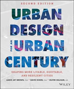 Immagine del venditore per Urban Design for an Urban Century : Shaping More Livable, Equitable, and Resilient Cities venduto da GreatBookPrices