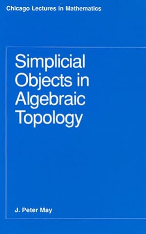 Imagen del vendedor de Simplicial Objects in Algebraic Topology a la venta por GreatBookPrices