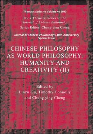 Imagen del vendedor de Chinese Philosophy As World Philosophy : Humanity and Creativity a la venta por GreatBookPrices