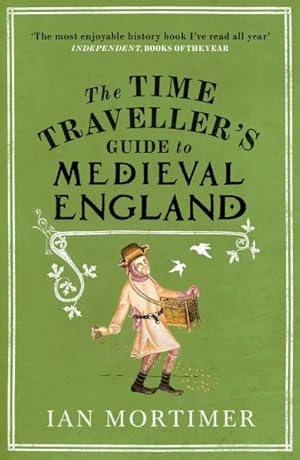 Image du vendeur pour Time Traveller's Guide to Medieval England : A Handbook for Visitors to the Fourteenth Century mis en vente par GreatBookPrices