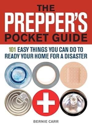 Imagen del vendedor de Prepper's Pocket Guide : 101 Easy Things You Can Do to Ready Your Home for a Disaster a la venta por GreatBookPrices