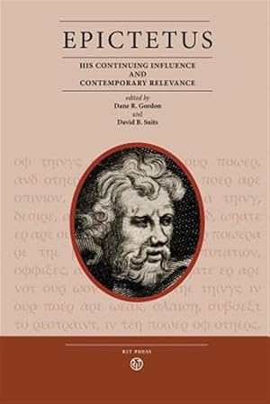 Image du vendeur pour Epictetus: His Continuing Influence and Contemporary Relevance mis en vente par GreatBookPrices