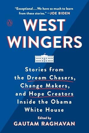 Seller image for West Wingers : Stories from the Dream Chasers, Change Makers, and Hope Creators Inside the Obama White House for sale by GreatBookPrices