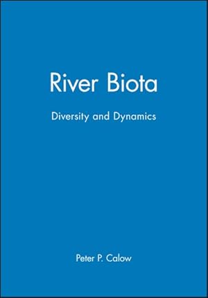 Bild des Verkufers fr River Biota : Diversity and Dynamics : Selected Extracts from the Rivers Handbook zum Verkauf von GreatBookPrices