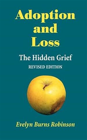 Seller image for Adoption and Loss - The Hidden Grief for sale by GreatBookPrices
