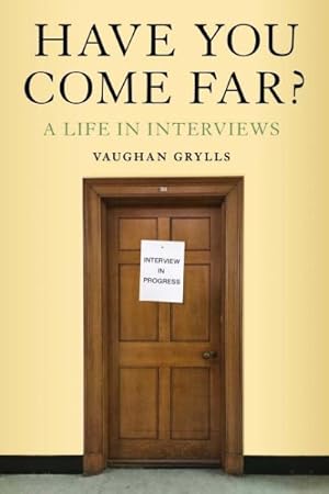 Seller image for Have You Come Far? : A Life in Interviews for sale by GreatBookPrices