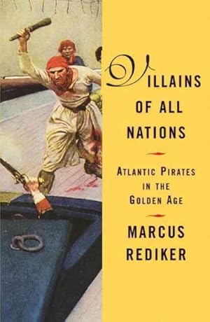 Seller image for Villains of All Nations : Atlantic Pirates In The Golden Age for sale by GreatBookPrices