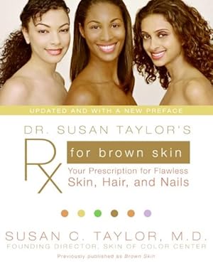 Immagine del venditore per Dr. Susan Taylor's RX for Brown Skin : Your Prescription for Flawless Skin, Hair, and Nails venduto da GreatBookPrices