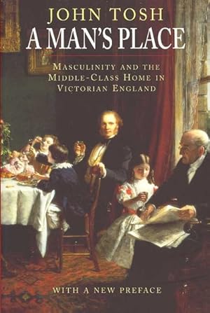 Imagen del vendedor de Man's Place : Masculinity and the Middle-Class Home in Victorian England a la venta por GreatBookPrices