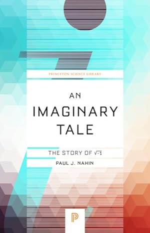 Image du vendeur pour Imaginary Tale : The Story of the Square Root of Minus One mis en vente par GreatBookPrices