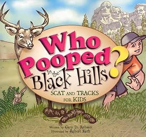 Bild des Verkufers fr Who Pooped in the Black Hills? : Scat and Tracks for Kids zum Verkauf von GreatBookPrices