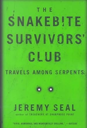 Seller image for Snakebite Survivors' Club : Travels Among Serpents for sale by GreatBookPrices