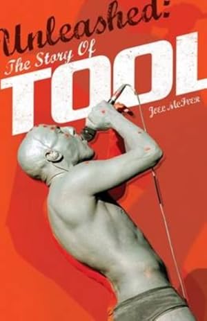 Imagen del vendedor de Unleashed : The Story of Tool a la venta por GreatBookPrices