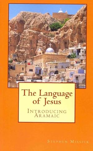 Imagen del vendedor de Language of Jesus : Introducing Aramaic a la venta por GreatBookPrices