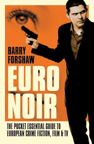 Imagen del vendedor de Euro Noir : The Pocket Essential Guide to European Crime Fiction, Film & TV a la venta por GreatBookPrices