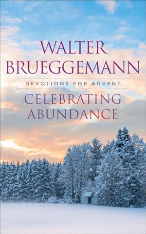 Seller image for Celebrating Abundance : Devotions for Advent for sale by GreatBookPrices
