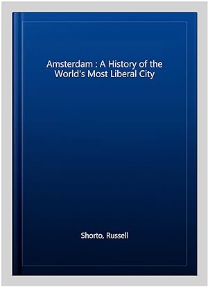 Seller image for Amsterdam : A History of the World's Most Liberal City for sale by GreatBookPrices