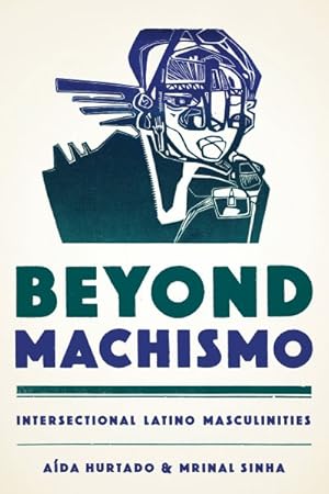 Bild des Verkufers fr Beyond Machismo : Intersectional Latino Masculinities zum Verkauf von GreatBookPrices
